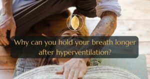 why can you hold your breath longer after hyperventilation